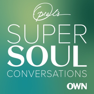 Oprah’s Super Soul Conversations Podcast